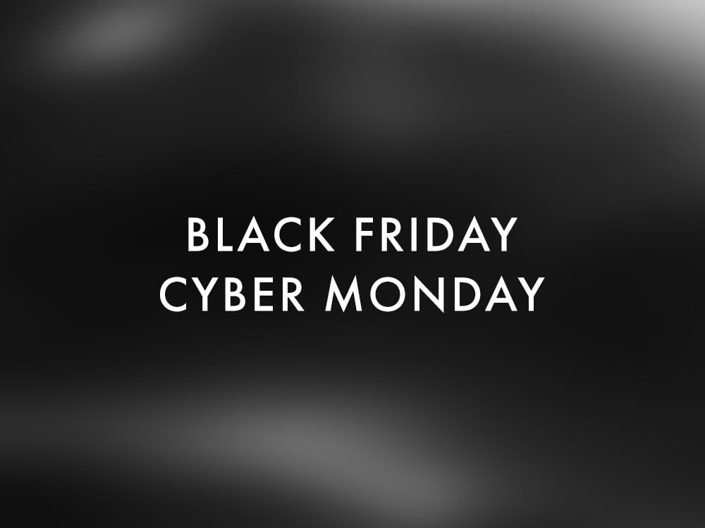 BLACK FRIDAY CYBER MONDAY